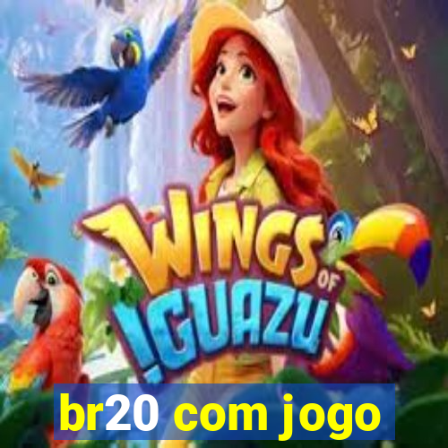 br20 com jogo